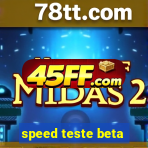 speed teste beta